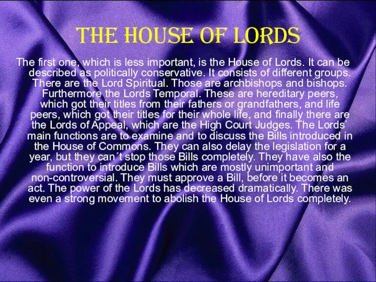 The House of Lords The first one, which is less important, is