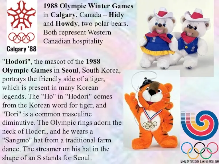 1988 Olympic Winter Games in Calgary, Canada – Hidy and Howdy, two
