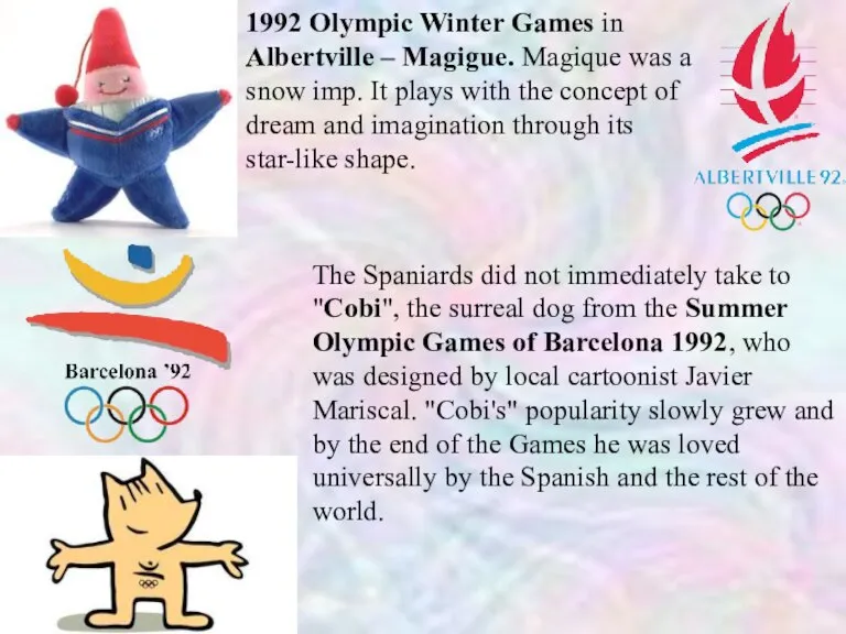 1992 Olympic Winter Games in Albertville – Magigue. Magique was a snow
