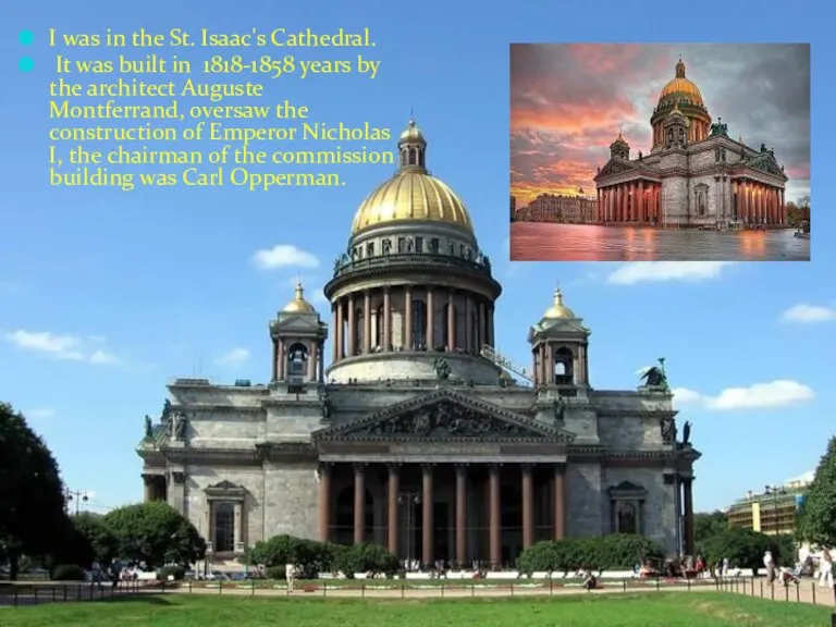 I was in the St. Isaac's Cathedral. It was built in 1818-1858