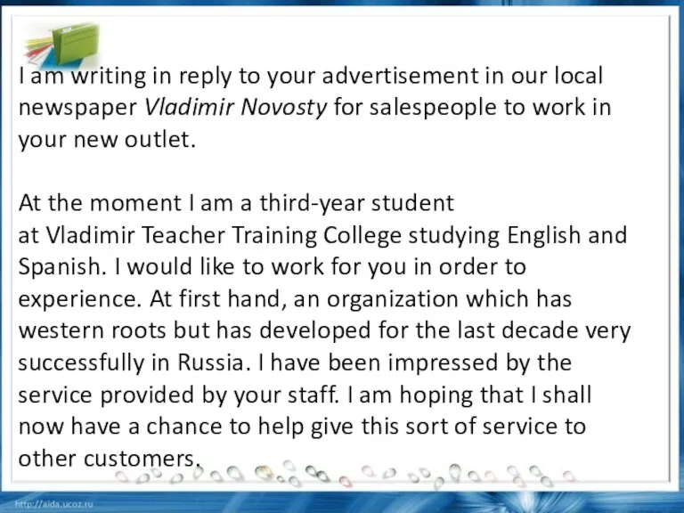 I am writing in reply to your advertisement in our local newspaper