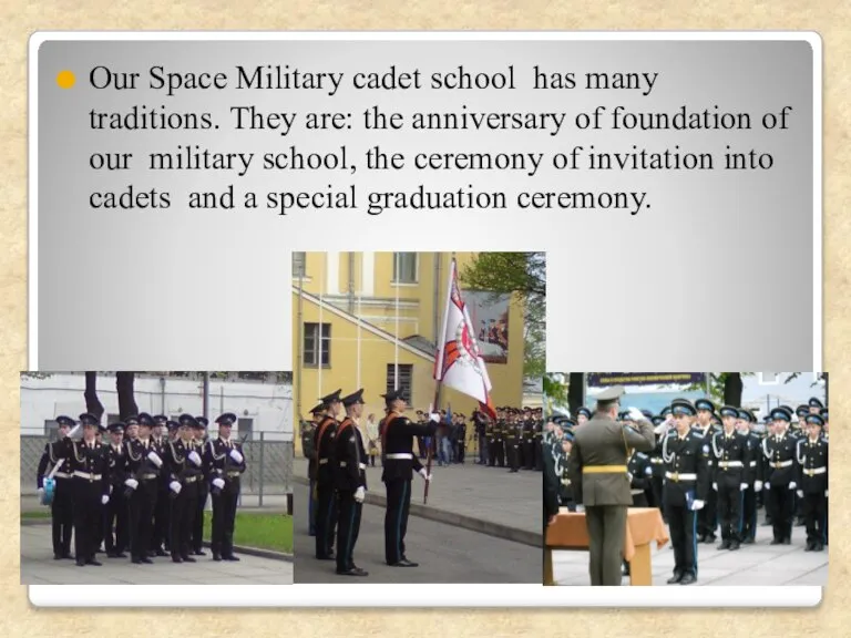 Our Space Military cadet school has many traditions. They are: the anniversary