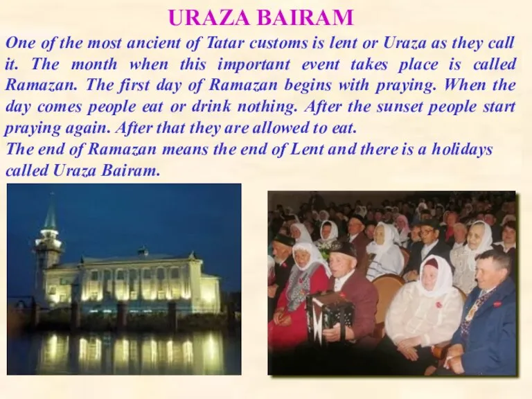 URAZA BAIRAM One of the most ancient of Tatar customs is lent