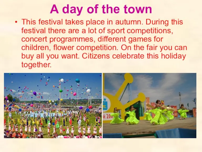 A day of the town This festival takes place in autumn. During