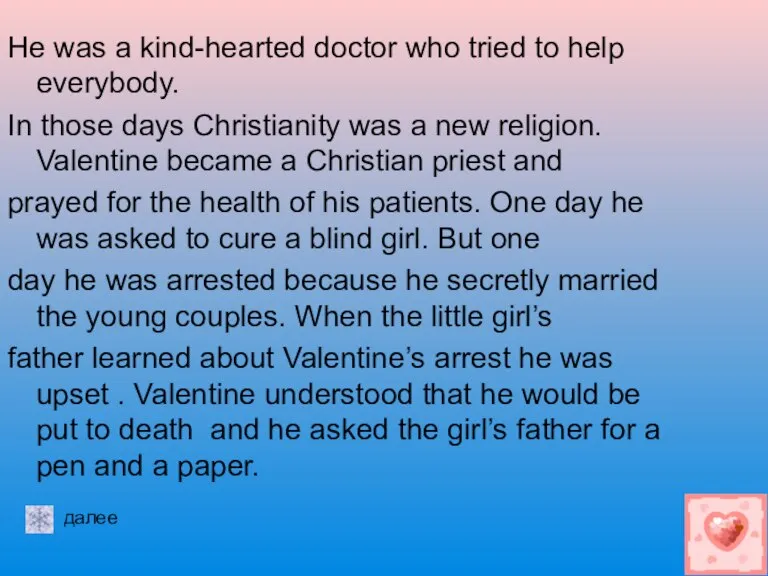 He was a kind-hearted doctor who tried to help everybody. In those