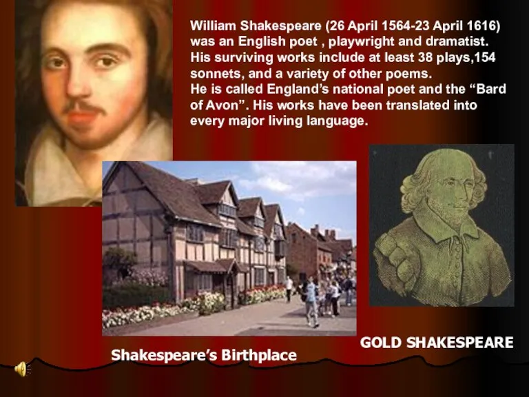 William Shakespeare (26 April 1564-23 April 1616) was an English poet ,