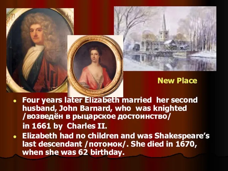 Four years later Elizabeth married her second husband, John Barnard, who was