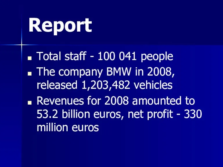 Report Total staff - 100 041 people The company BMW in 2008,