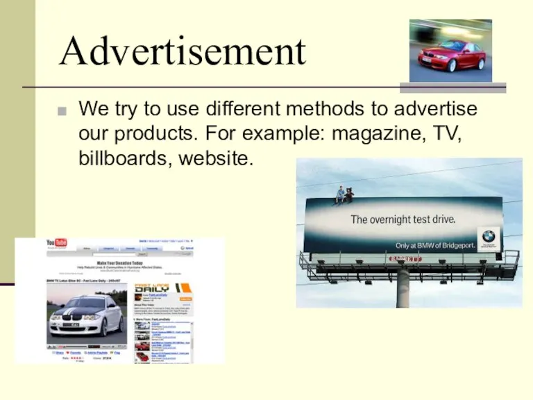 Advertisement We try to use different methods to advertise our products. For