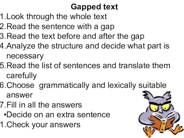 Gapped text Look through the whole text Read the sentence with a