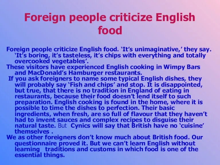 Foreign people criticize English food Foreign people criticize English food. ‘It’s unimaginative,’