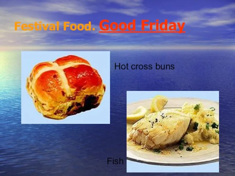 Festival Food. Good Friday Hot cross buns Fish