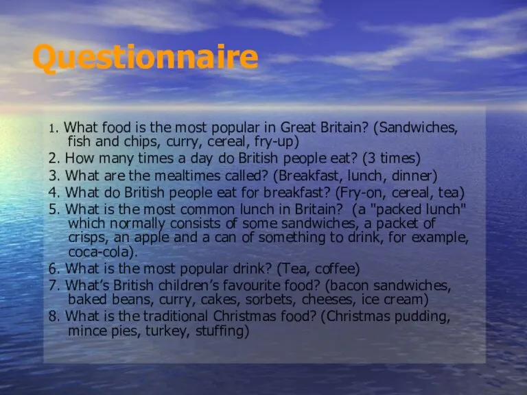 Questionnaire 1. What food is the most popular in Great Britain? (Sandwiches,