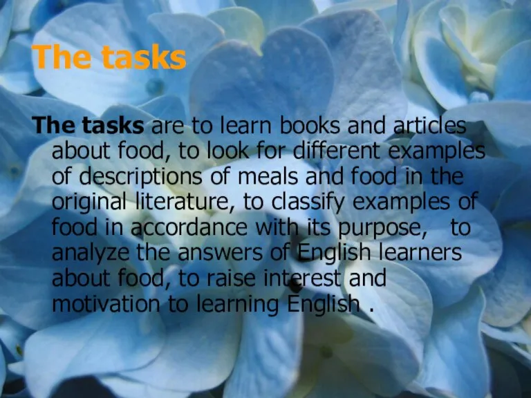 The tasks The tasks are to learn books and articles about food,