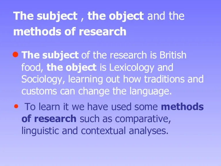 The subject , the object and the methods of research The subject