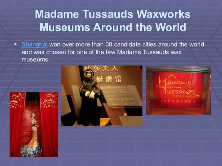 Madame Tussauds Waxworks Museums Around the World Shanghai won over more than