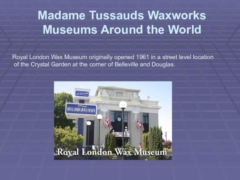 Madame Tussauds Waxworks Museums Around the World Royal London Wax Museum originally