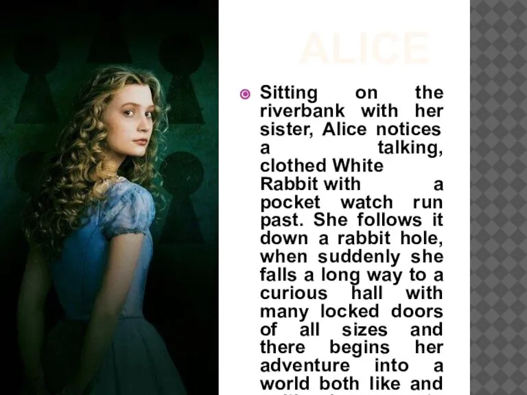 Alice Sitting on the riverbank with her sister, Alice notices a talking,