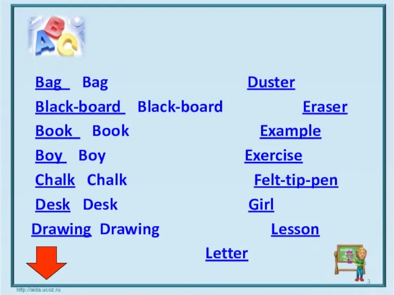 Bag Bag Duster Black-board Black-board Eraser Book Book Example Boy Boy Exercise