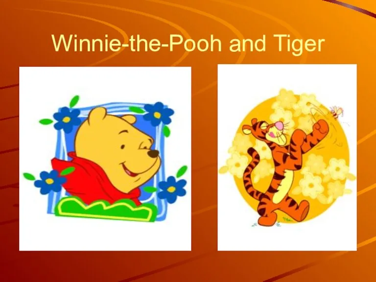 Winnie-the-Pooh and Tiger