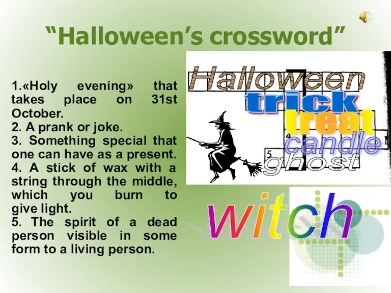 “Halloween’s crossword” 1.«Holy evening» that takes place оn 31st October. 2. A