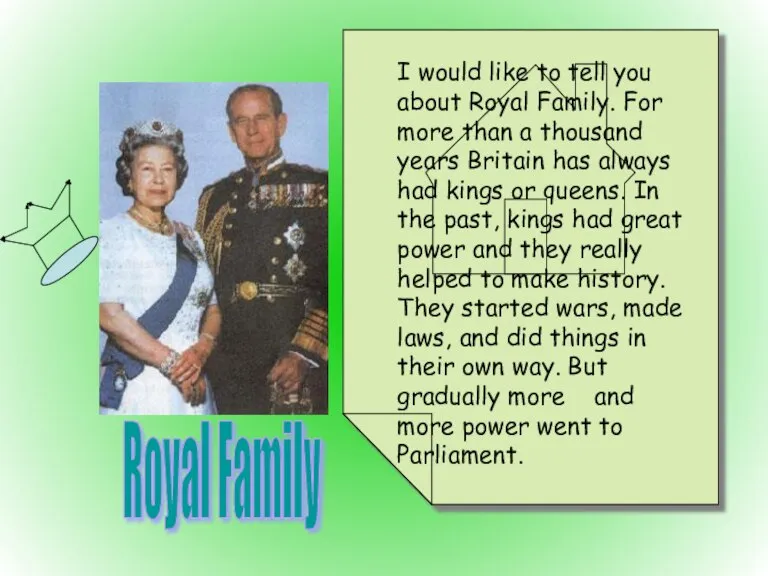 The Royal Family I would like to tell you about Royal Family.