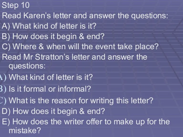 Step 10 Read Karen’s letter and answer the questions: A) What kind