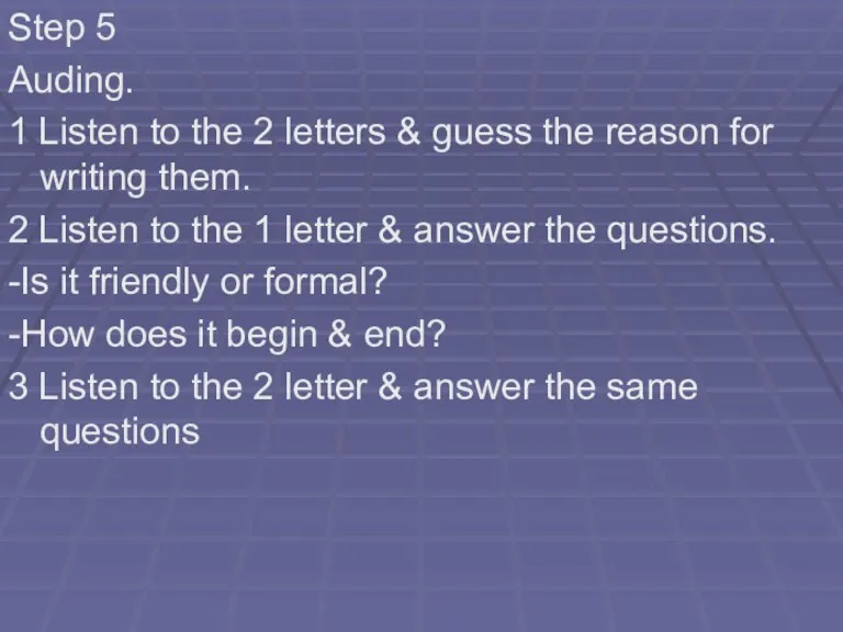 Step 5 Auding. 1 Listen to the 2 letters & guess the