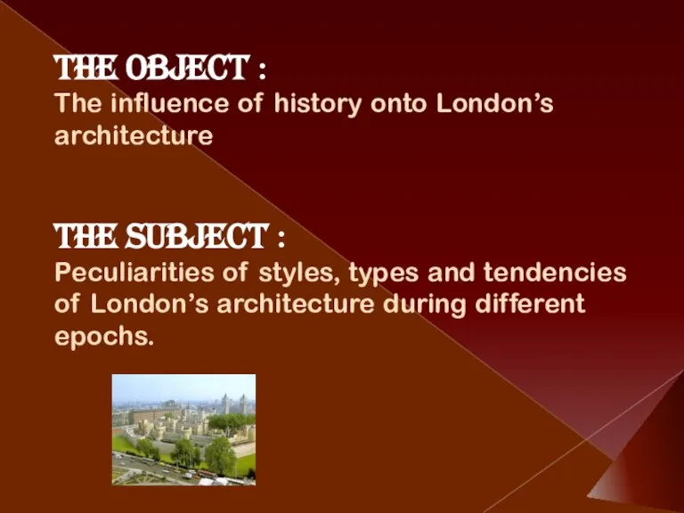 The object : The influence of history onto London’s architecture The subject