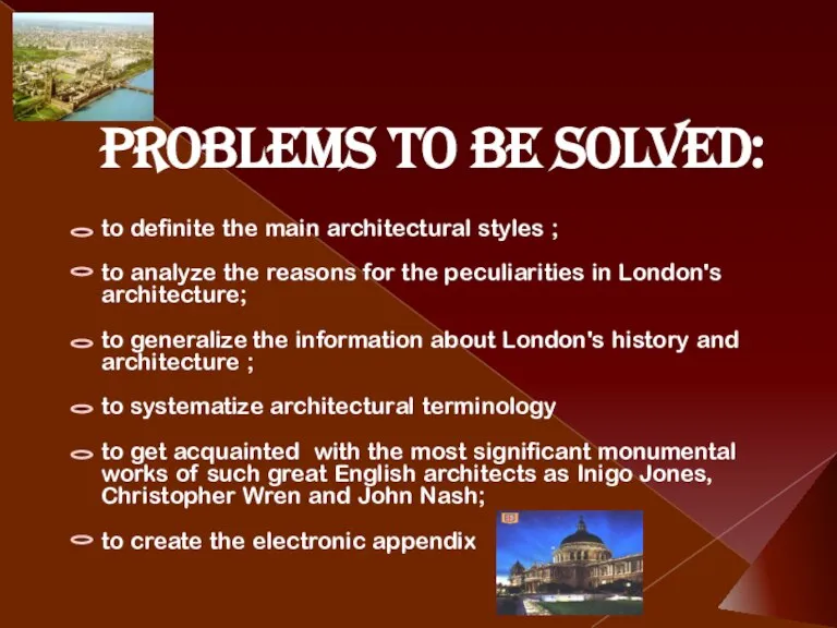 Problems to be solved: to definite the main architectural styles ; to