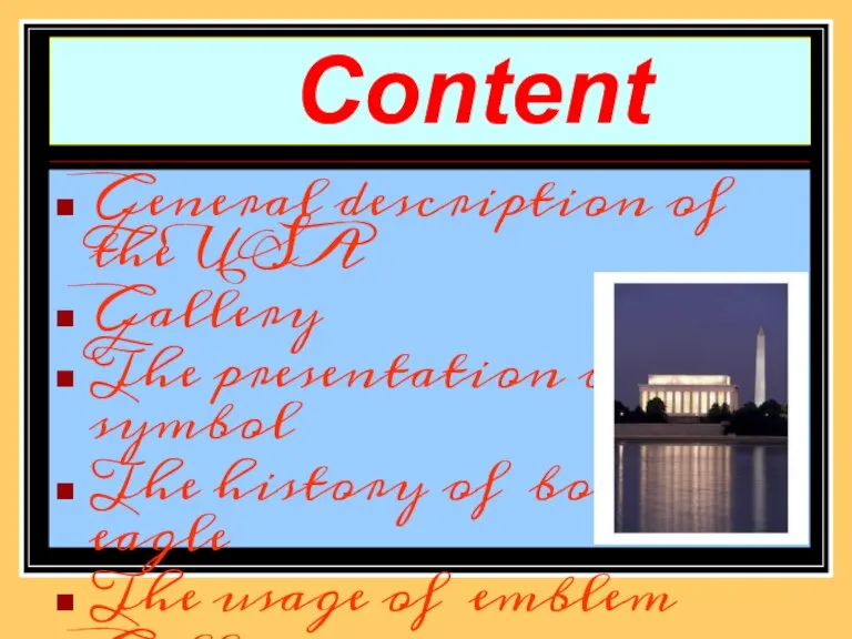 Content General description of the USA Gallery The presentation of my symbol