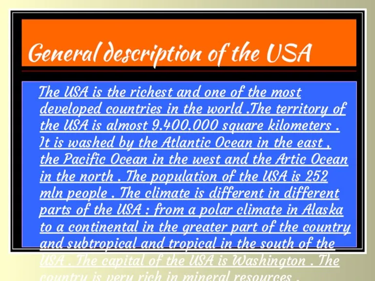 General description of the USA The USA is the richest and one