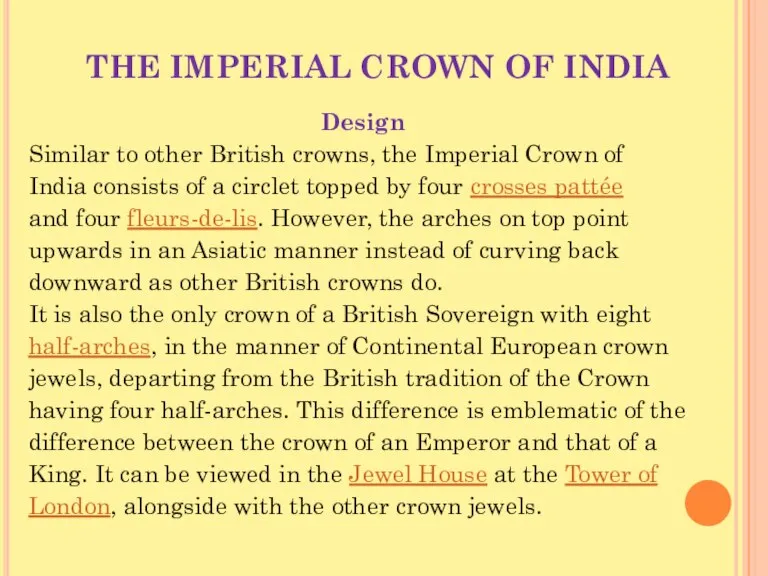 THE IMPERIAL CROWN OF INDIA Design Similar to other British crowns, the