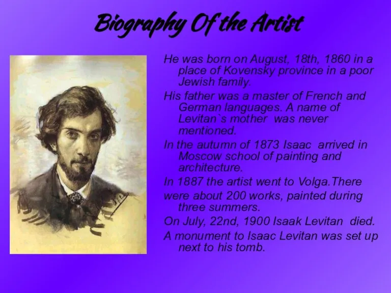 Biography Of the Artist He was born on August, 18th, 1860 in