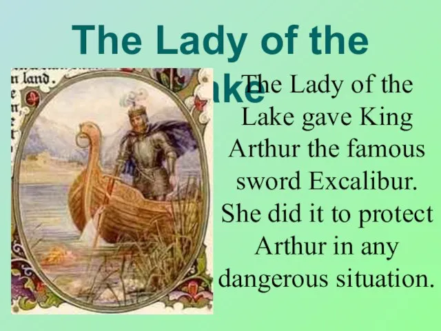 The Lady of the Lake The Lady of the Lake gave King