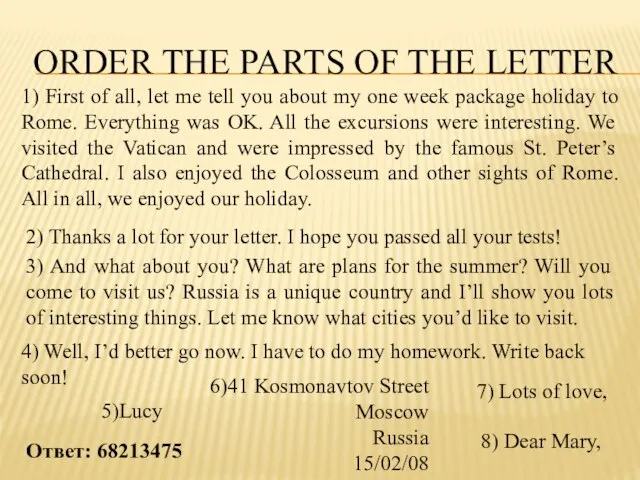 ORDER the parts of the letter 6)41 Kosmonavtov Street Moscow Russia 15/02/08