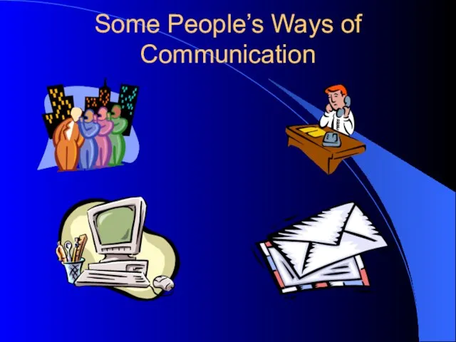 Some People’s Ways of Communication