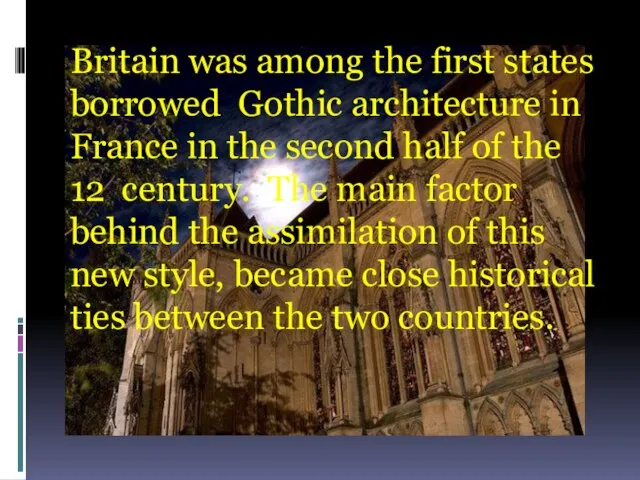 Britain was among the first states borrowed Gothic architecture in France in