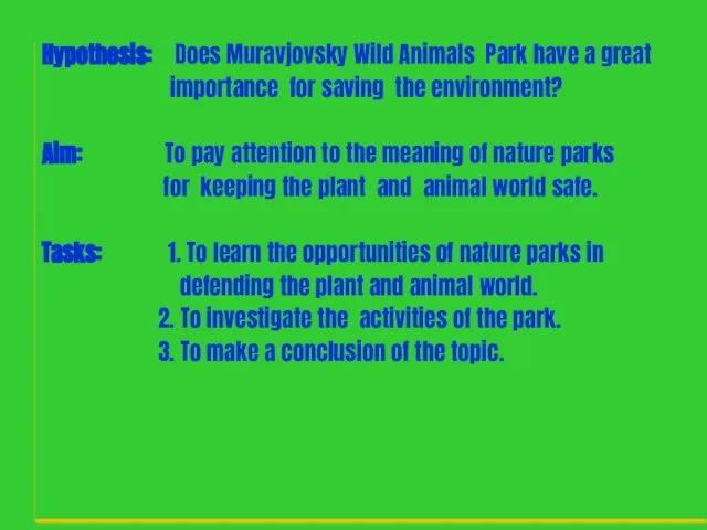 Hypothesis: Does Muravjovsky Wild Animals Park have a great importance for saving
