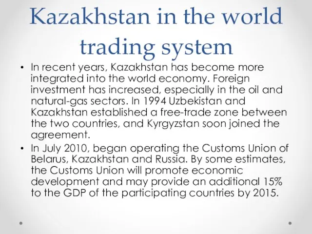 Kazakhstan in the world trading system In recent years, Kazakhstan has become