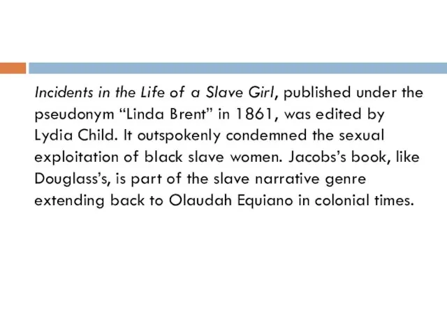 Incidents in the Life of a Slave Girl, published under the pseudonym