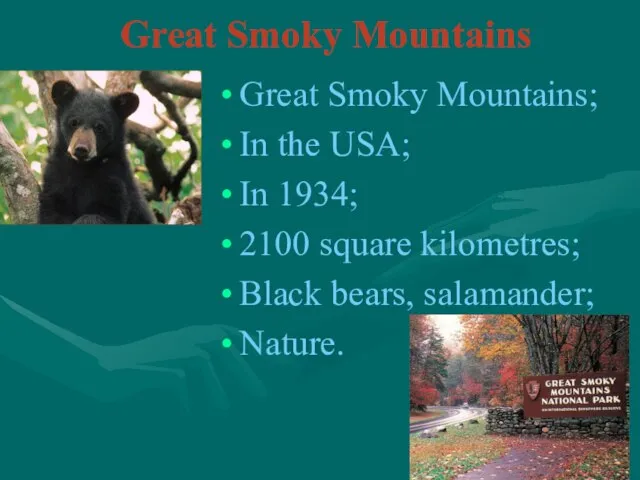 Great Smoky Mountains Great Smoky Mountains; In the USA; In 1934; 2100
