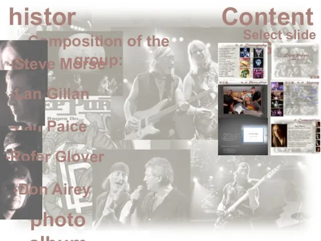 history Composition of the group: photo album Contents Select slide