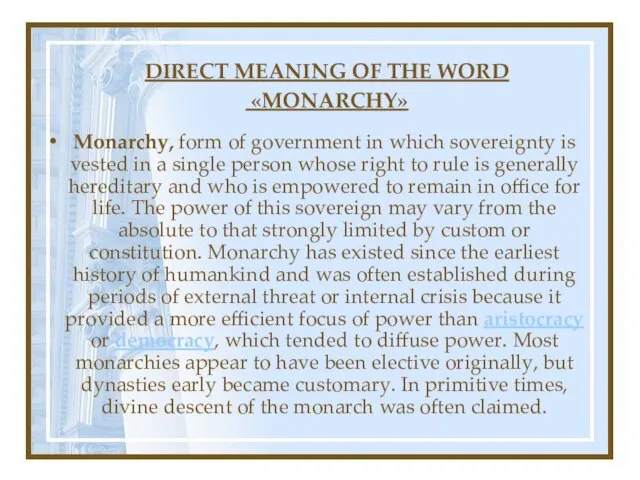 DIRECT MEANING OF THE WORD «MONARCHY» Monarchy, form of government in which