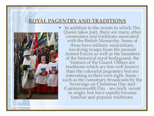 ROYAL PAGENTRY AND TRADITIONS In addition to the events in which The