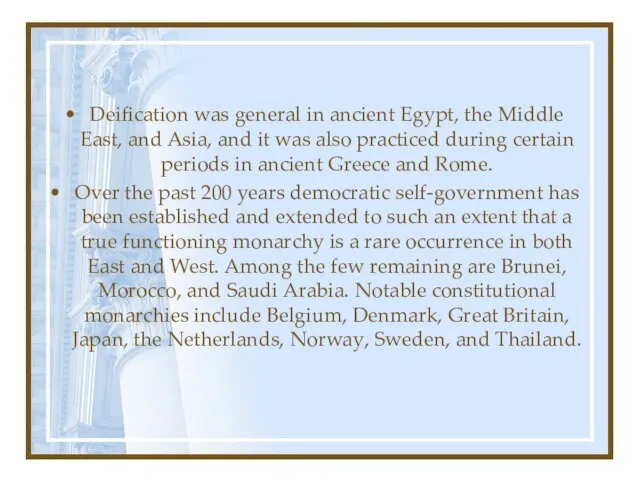 Deification was general in ancient Egypt, the Middle East, and Asia, and