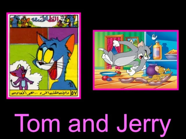 Tom and Jerry