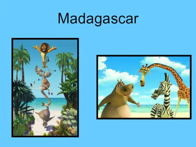 Madagascar