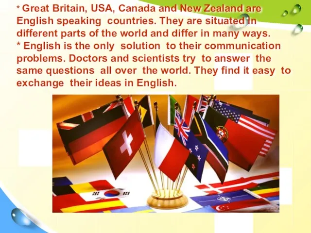 * Great Britain, USA, Canada and New Zealand are English speaking countries.