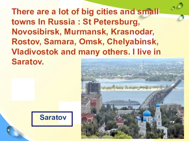 There are a lot of big cities and small towns In Russia